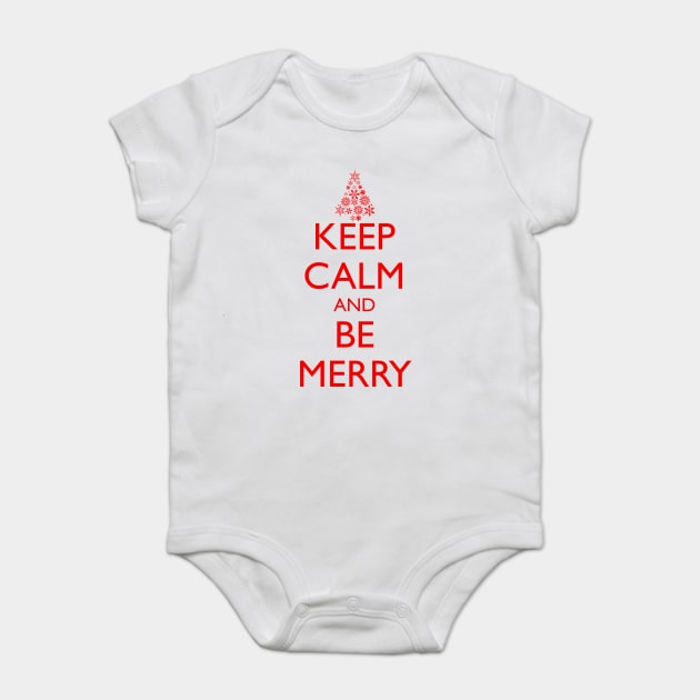 KEEP CALM AND BE MERRY, Christmas tree Baby Bodysuit by HolidayBug